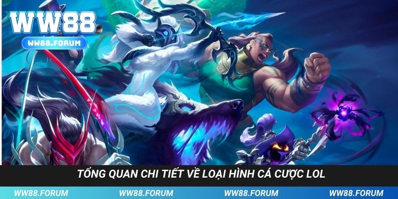 Tổng quan chi tiết về loại hình cá cược LOL 