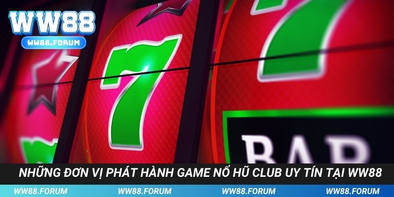 Điểm tên những nhà phát hành game nổ hũ hàng đầu