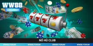 Nổ Hũ Club Ww88 | 88k Game Đổi Thưởng Mỗi Ngày Rinh Jackpot Khủng